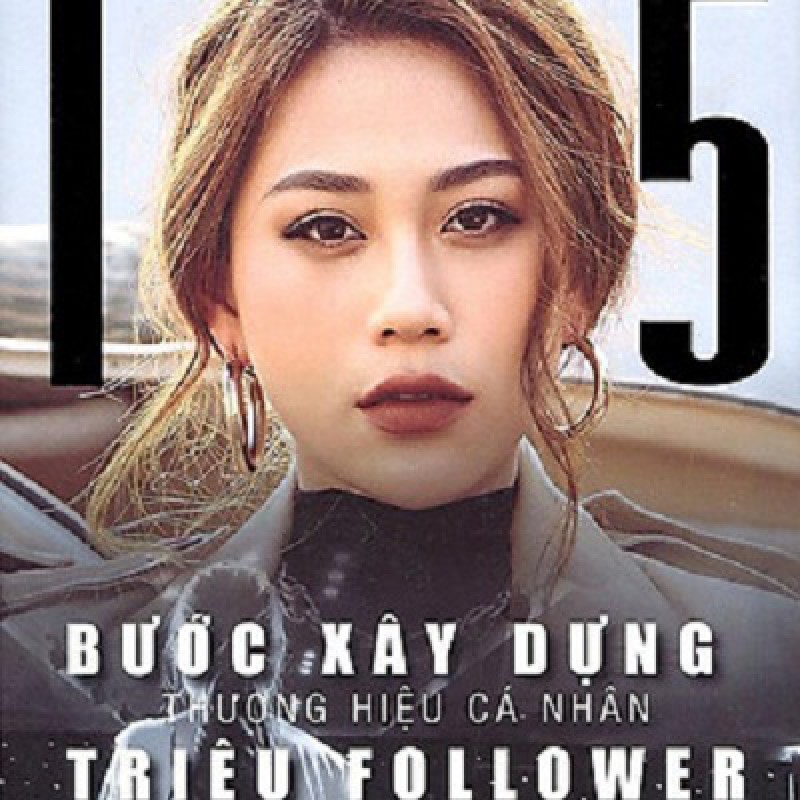 15 Bước Xây Dựng Thương Hiệu Cá Nhân Triệu Follower