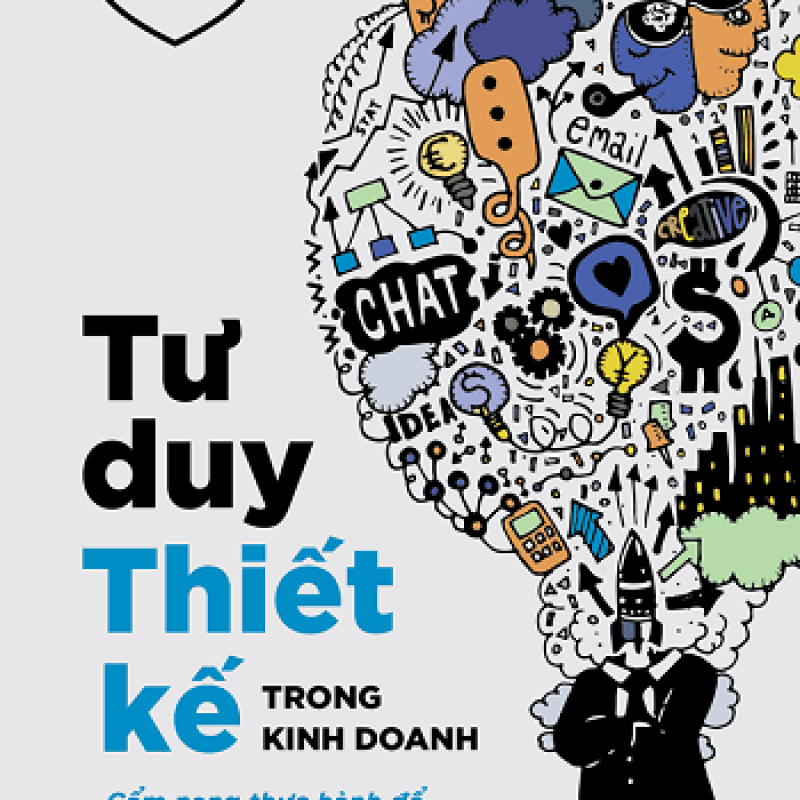 Tư Duy Thiết Kế Trong Kinh Doanh – Cẩm Nang Thực Hành Để Chuyển Đổi Doanh Nghiệp