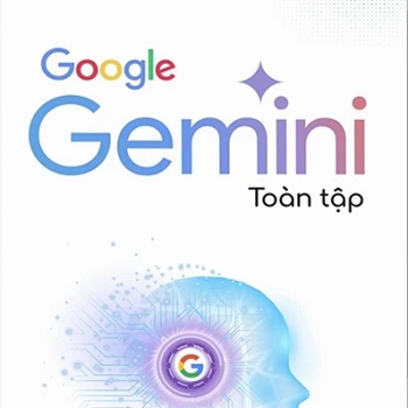 Google Gemini Toàn Tập – Cẩm Nang Làm Chủ Trợ Lý AI Trong Kỷ Nguyên Số