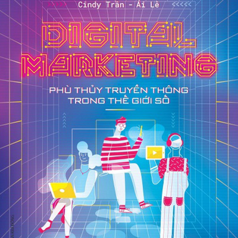 Digital Marketing - Phù Thủy Truyền Thông Trong Thế Giới Số