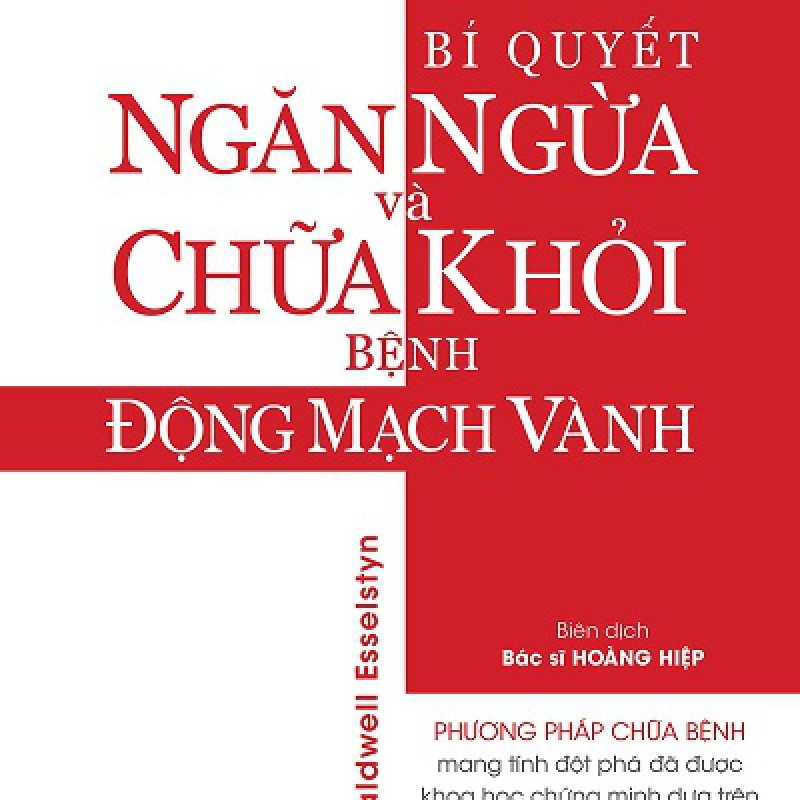 Bí Quyết Ngăn Ngừa Và Chữa Khỏi Bệnh Động Mạch Vành