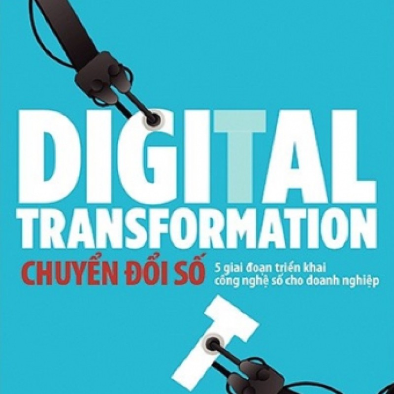 Digital Transformation - Chuyển đổi số - 5 giai đoạn triển khai công nghệ số cho doanh nghiệp