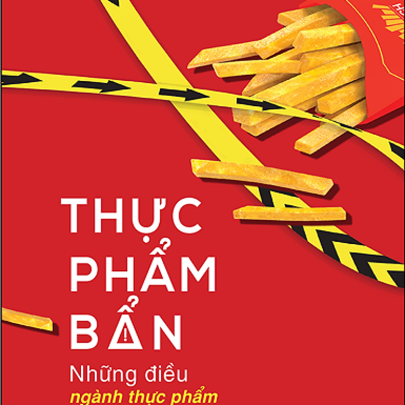 Thực Phẩm Bẩn - Những Điều Ngành Thực Phẩm Không Nói Với Bạn