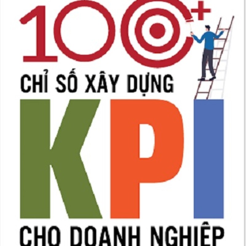 100+ Chỉ Số Xây Dựng KPI Cho Doanh Nghiệp