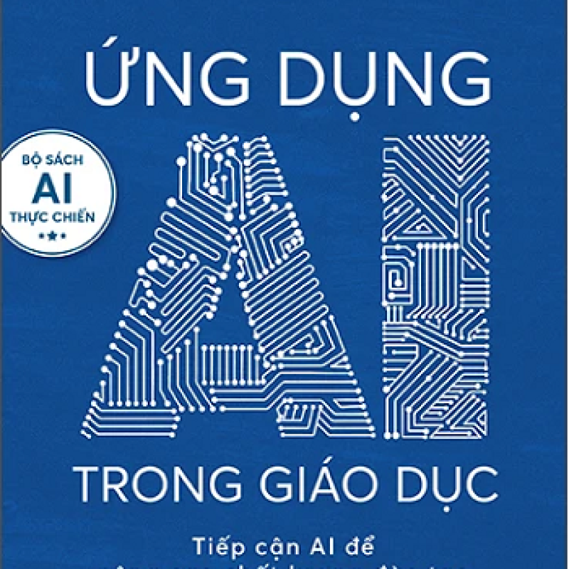 Ứng dụng ai trong giáo dục – tiếp cận ai để nâng cao chất lượng đào tạo