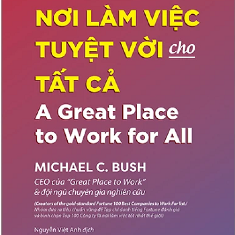 Nơi Làm Việc Tuyệt Vời Cho Tất Cả - A Great Place to Work for All