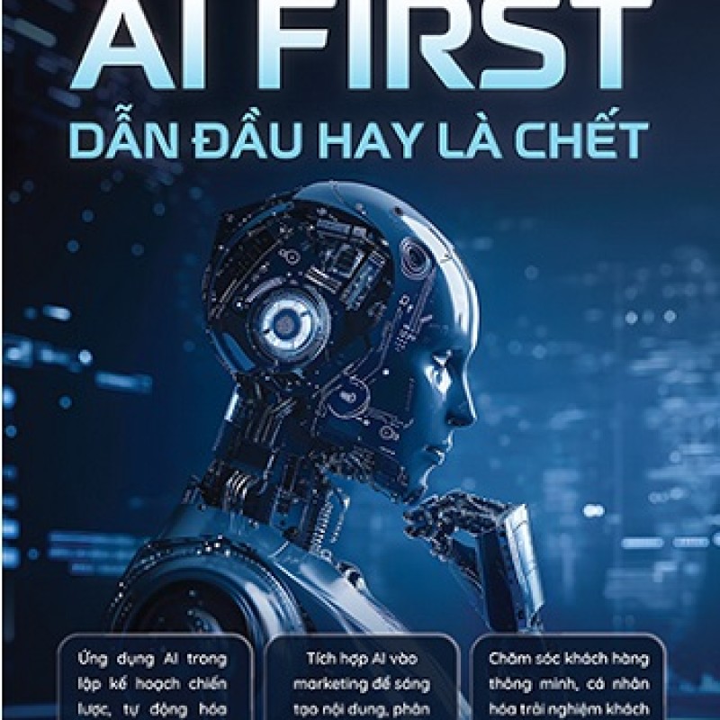 AI First - Dẫn Đầu Hay Là Chết