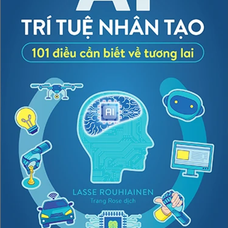 AI - Trí Tuệ Nhân Tạo - 101 Điều Cần Biết Về Tương Lai