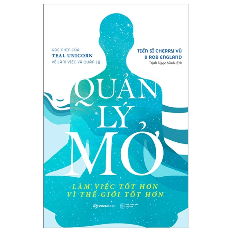 Quản Lý Mở – Làm Việc Tốt Hơn Vì Một Thế Giới Tốt Hơn