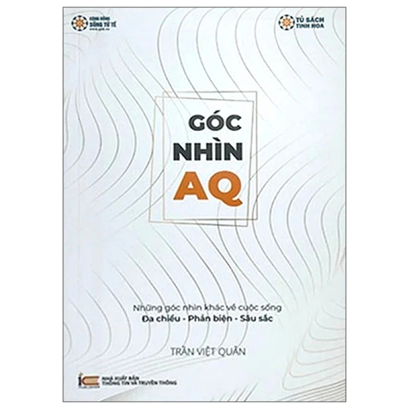 Góc Nhìn AQ - Những Góc Nhìn Khác Về Cuộc Sống Đa Chiều - Phản Biện - Sâu Sắc