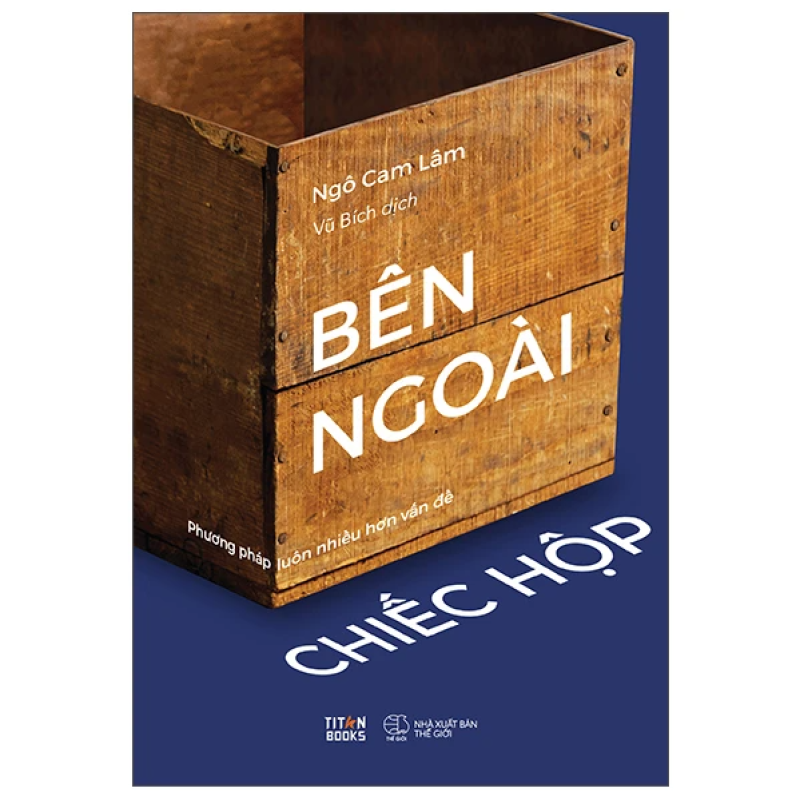 Bên Ngoài Chiếc Hộp – Phương Pháp Luôn Nhiều Hơn Vấn Đề