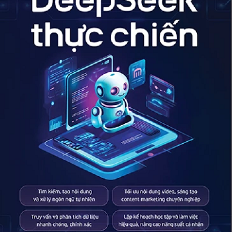 DeepSeek Thực Chiến – Làm chủ AI để nâng cao hiệu quả học tập, công việc và sáng tạo