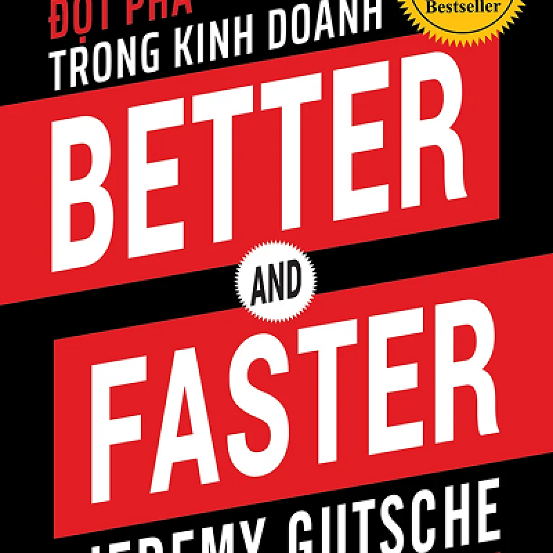 Sách Better And Faster: Ý Tưởng Đột Phá Trong Kinh Doanh