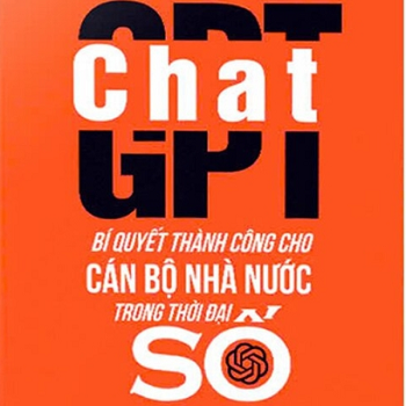 Chat GPT - Bí Quyết Thành Công Cho Cán Bộ Nhà Nước Trong Thời Đại Số