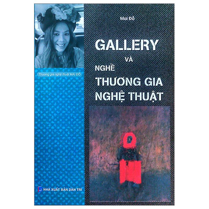 Gallery và Nghề Thương Gia Nghệ Thuật – Chuyên khảo về hệ sinh thái thị trường nghệ thuật