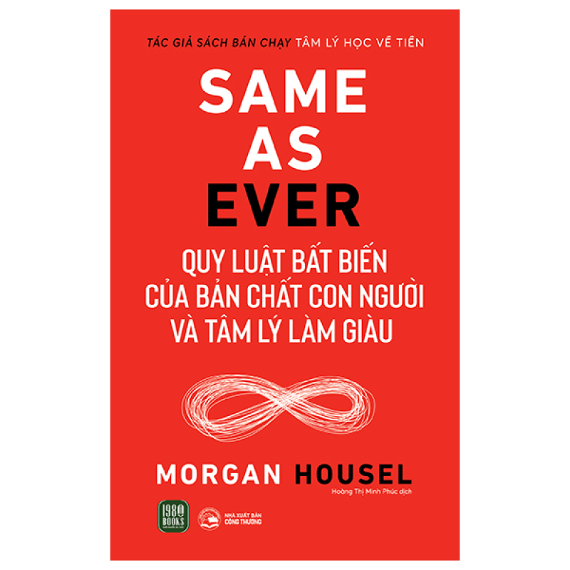 Same As Ever – Quy Luật Bất Biến Về Bản Chất Con Người Và Tâm Lý Làm Giàu