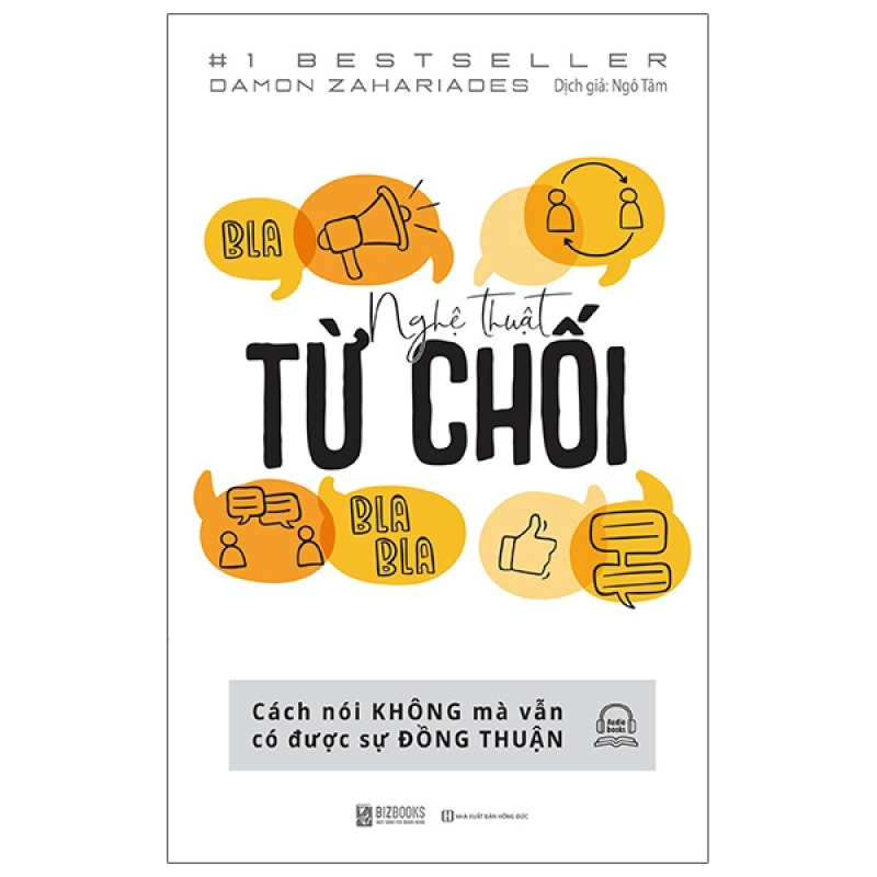 Nghệ Thuật Từ Chối – Cách Nói Không Mà Vẫn Có Được Đồng Thuận