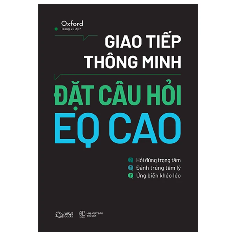 Giao Tiếp Thông Minh – Đặt Câu Hỏi EQ Cao