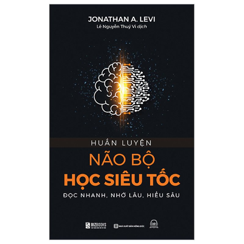 Huấn Luyện Não Bộ Học Siêu Tốc – Đọc Nhanh, Nhớ Lâu, Hiểu Sâu