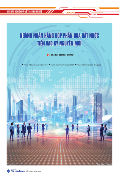Ngành Ngân hàng góp phần đưa Đất nước tiến vào Kỷ nguyên mới