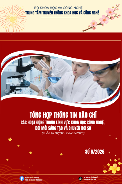 Tổng hợp thông tin báo chí các hoạt động trong lĩnh vực khoa học công nghệ, đổi mới sáng tạo và chuyển đổi số (Tuần từ 02/02 - 08/02/2026) – Số 6/2026