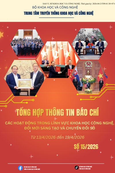Tổng hợp thông tin báo chí Bộ Khoa học và Công nghệ (Từ 13/04/2026 đến 19/04/2026)
