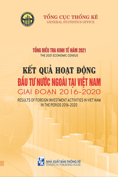 Tổng điều tra kinh tế năm 2021 - Kết quả hoạt động đầu tư nước ngoài tại Việt Nam giai đoạn 2016-2020