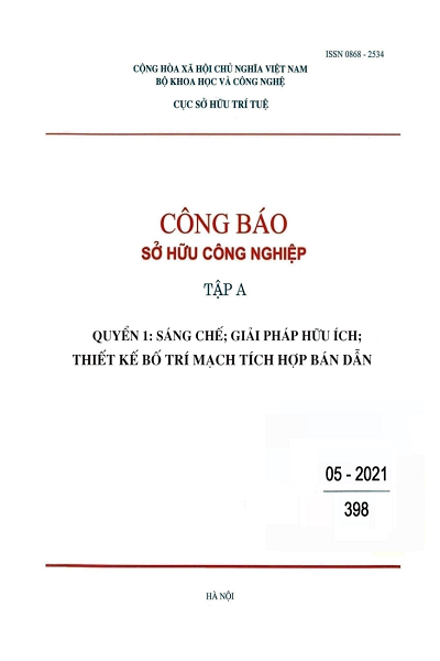 Số 398 - Tập A - Quyển 1: Sáng chế; Giải pháp hữu ích; Thiết kế bố trí mạch tích hợp bán dẫn