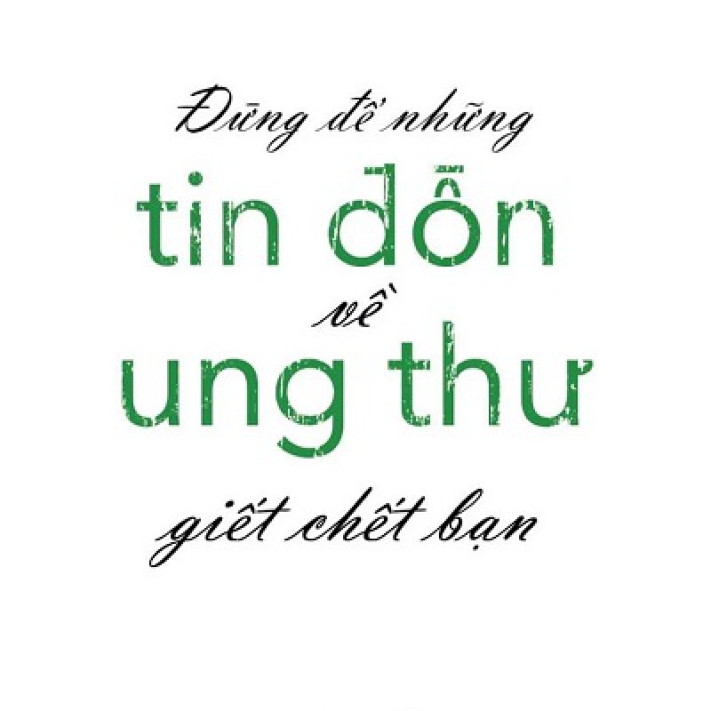 Đừng Để Những Tin Đồn Ung Thư Giết Chết Bạn