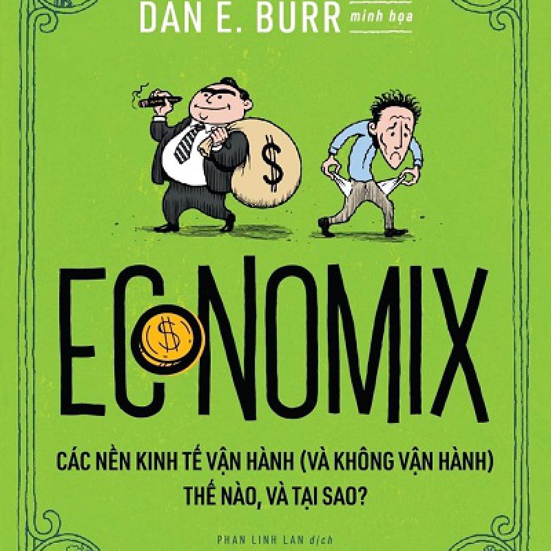 Sách Economix - Các Nền Kinh Tế Vận Hành (Và Không Vận Hành) Thế Nào Và Tại Sao?