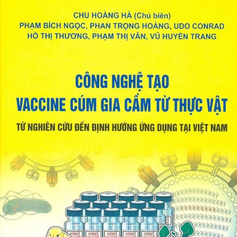 Công Nghệ Tạo Vaccine Cúm Gia Cầm Từ Thực Vật Từ Nghiên Cứu Đến Định Hướng Ứng Dụng Tại Việt Nam