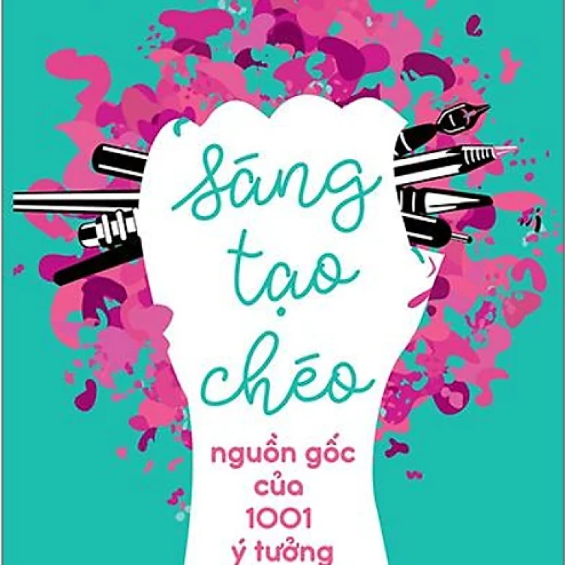 Sáng Tạo Chéo - Nguồn Gốc Của 1001 Ý Tưởng Quảng Cáo