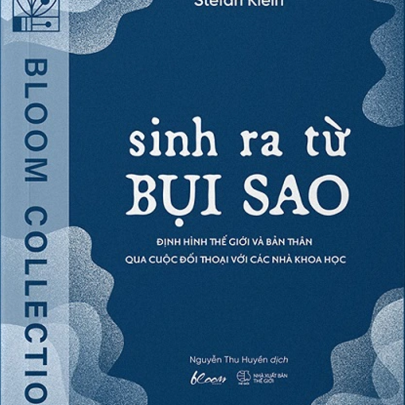 Sách Sinh Ra Từ BỤI SAO: Định Hình Thế Giới Và Bản Thân Qua Cuộc Đối Thoại Với Các Nhà Khoa Học