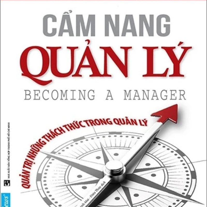 Cẩm Nang Quản Lý - Quản Trị Những Thách Thức Trong Quản Lý