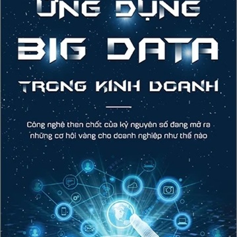 Ứng Dụng Big Data Trong Kinh Doanh
