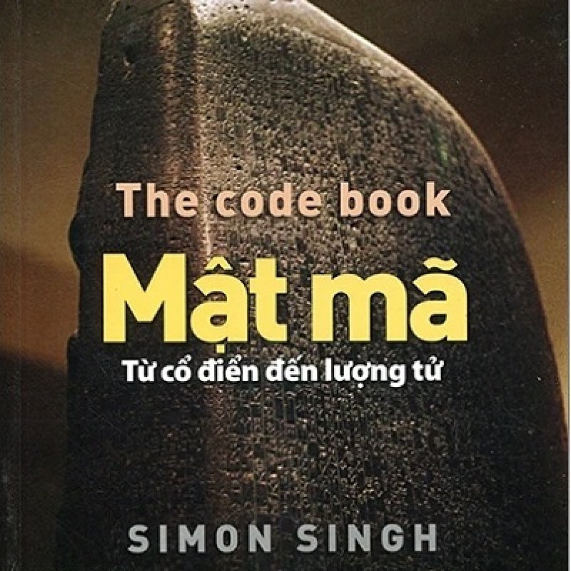 Khoa Học Khám Phá - Mật Mã - Từ Cổ Điển Đến Lượng Tử