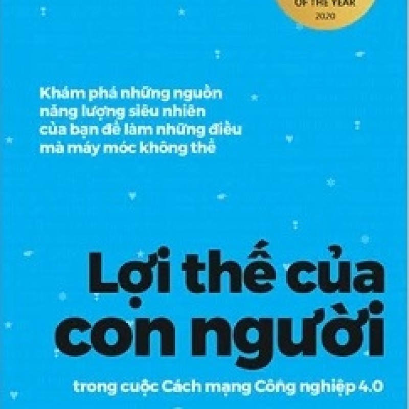 Lợi Thế Của Con Người Trong Cuộc Cách Mạng Công Nghiệp 4.0