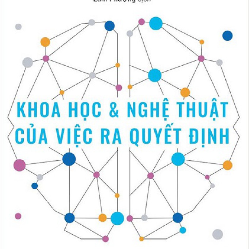 Khoa Học Và Nghệ Thuật Của Việc Quyết Định