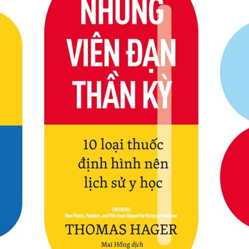 Những viên đạn thần kỳ - 10 loại thuốc định hình nên lịch sử y học