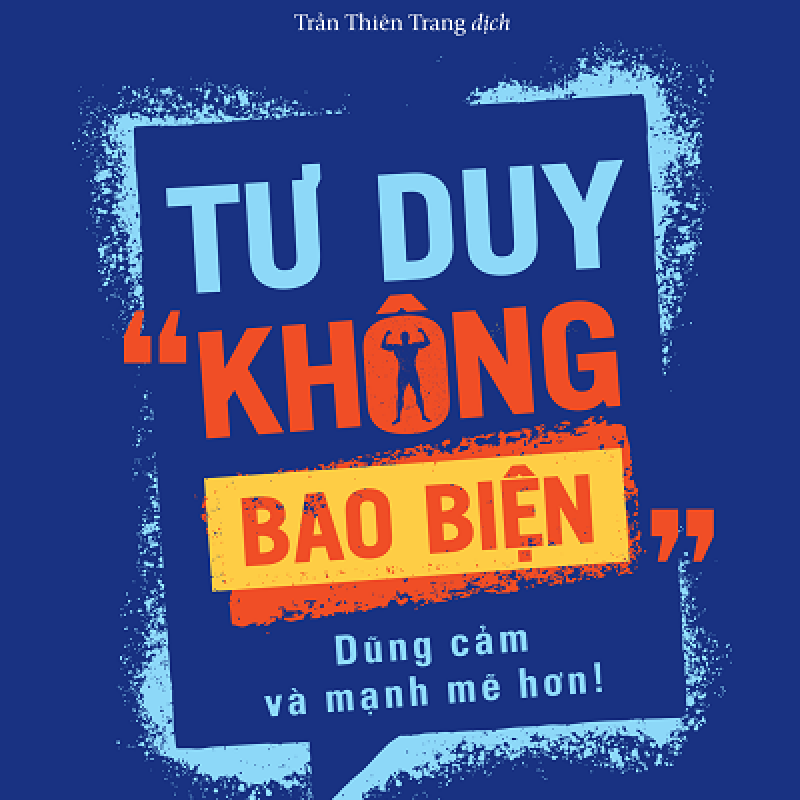 Tư Duy "Không Bao Biện"