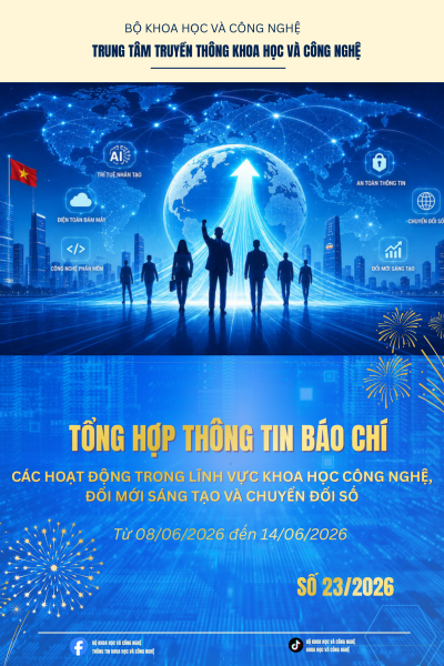 Tổng hợp thông tin báo chí Bộ Khoa học và Công nghệ số 23/2026 (08/06/2026 - 14/06/2026
