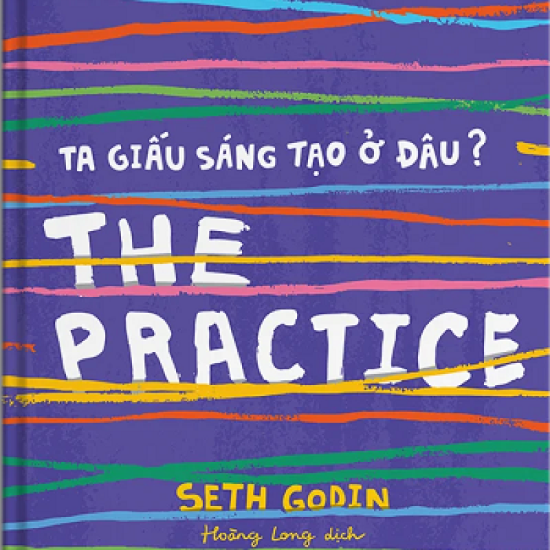 THE PRACTICE - Ta giấu sáng tạo ở đâu?