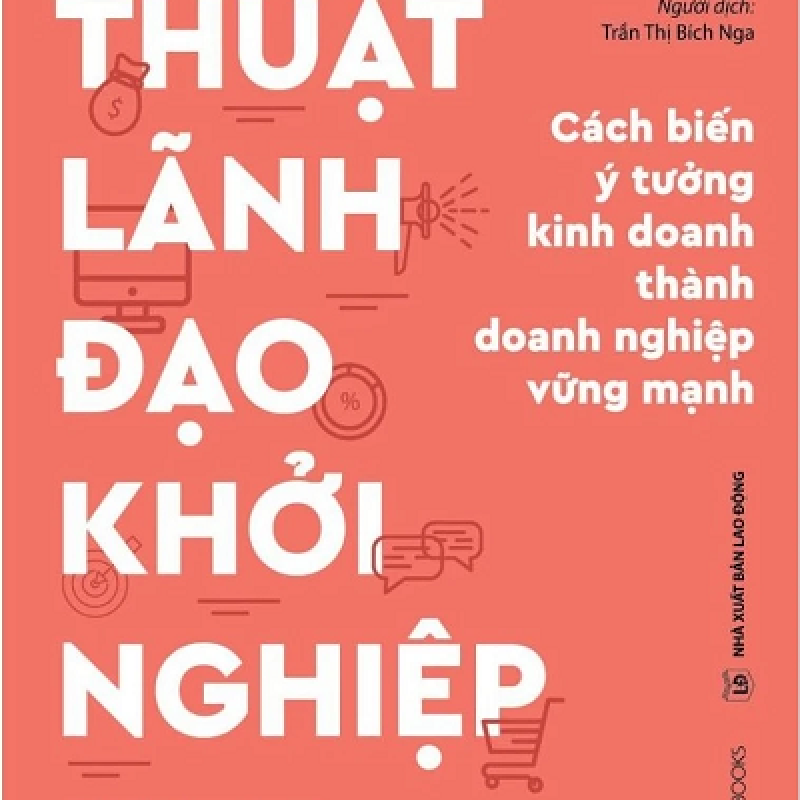 Thuật Lãnh Đạo Khởi Nghiệp