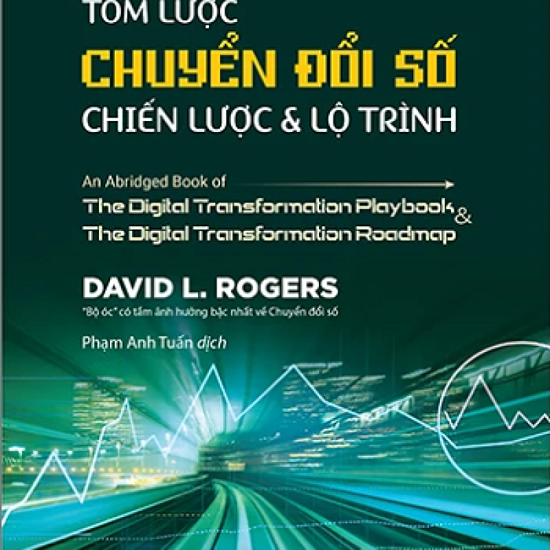 Tóm Lược Chuyển Đổi Số – Chiến Lược Và Lộ Trình