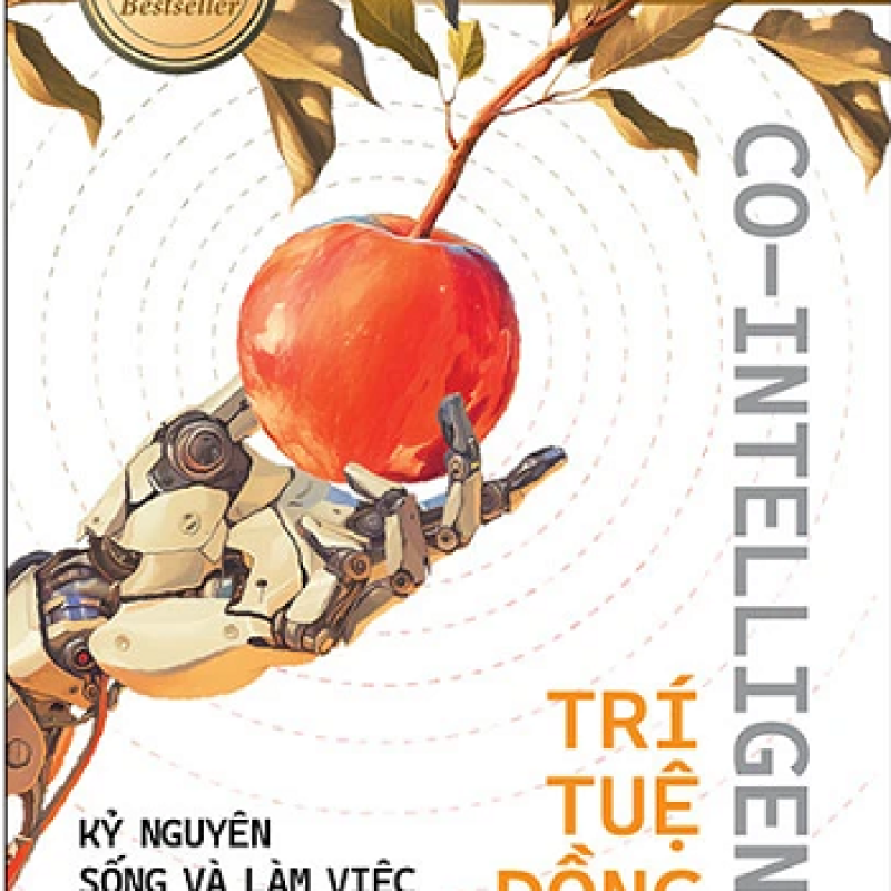 Co-Intelligence - Trí Tuệ Đồng Hành - Kỷ Nguyên Sống Và Làm Việc Cùng AI