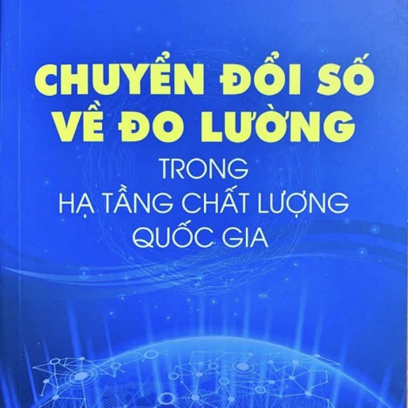 Chuyển đổi số về đo lường trong hạ tầng chất lượng quốc gia